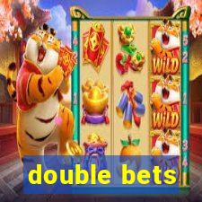 double bets